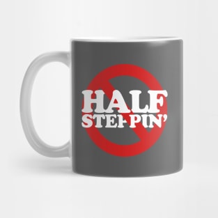 Ain't No Half Steppin' Mug